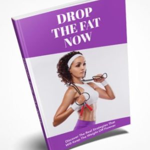 Drop The Fat Now Ebook
